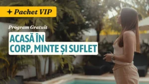 Acasă în Corp, Minte și Suflet​ 2026 [EXPERIENȚĂ VIP]