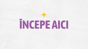Începe aici